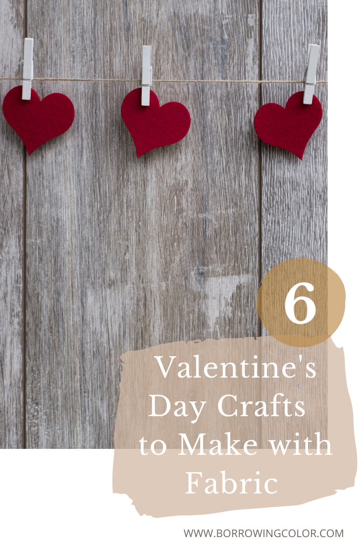 6 Valentine's Day Crafts to Make with Fabric