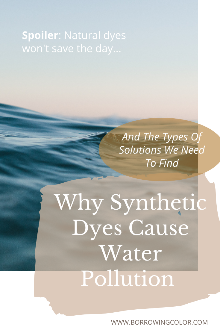 Why Synthetic Dyes Cause Water Pollution – And The Types Of Solutions We Need To Find