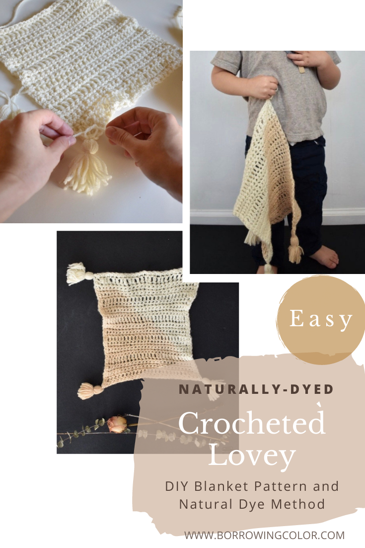 Easy Naturally-Dyed and Crocheted Lovey – DIY Blanket Pattern and Natural Dye Method