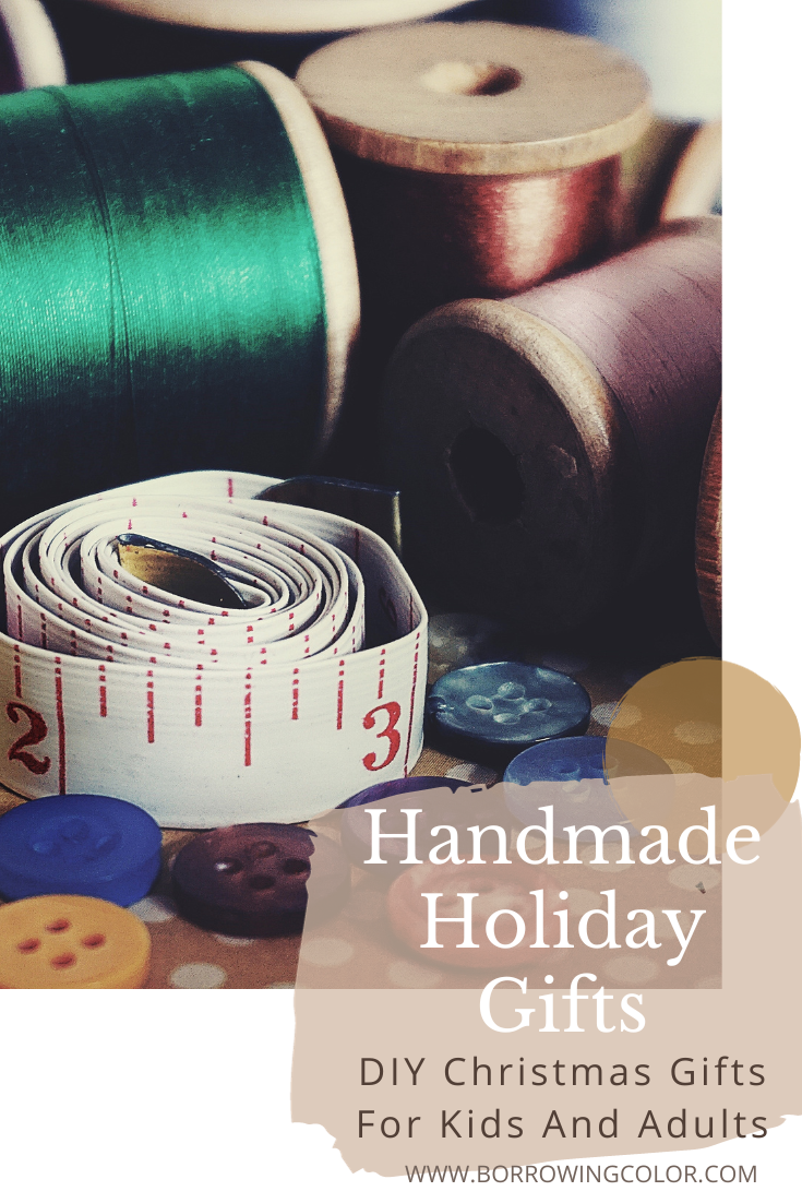 Handmade Holiday Gifts: DIY Christmas Gifts For Kids And Adults